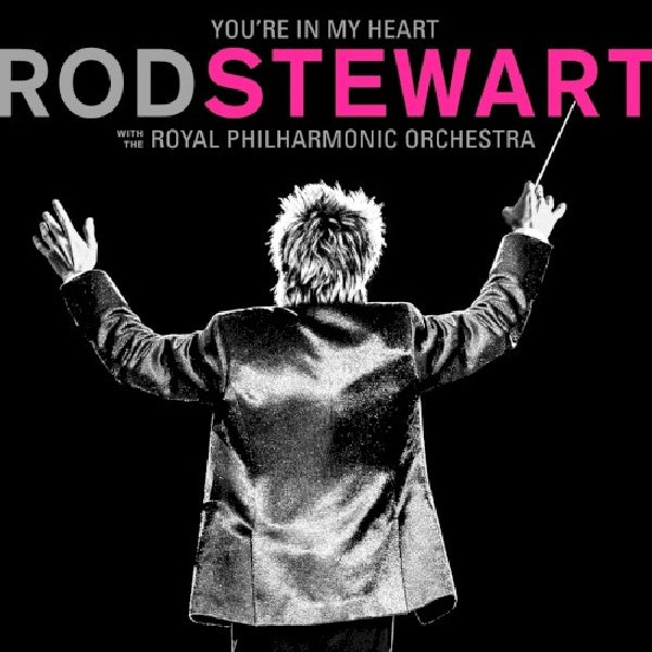 Rod Stewart - You're in my heart (With the Royal Philharmonic Orchestra CD)