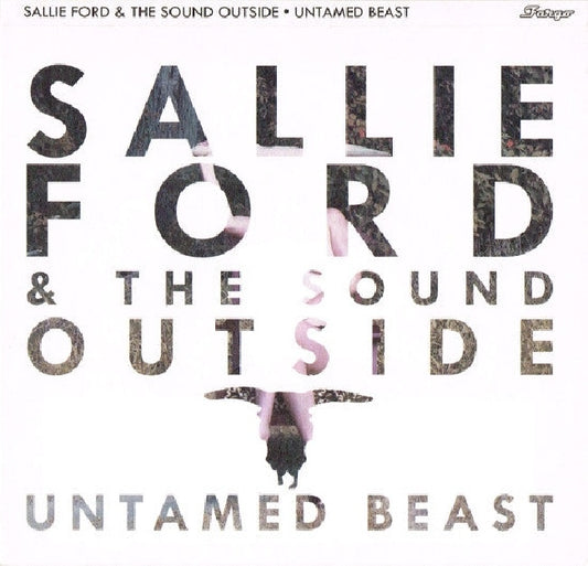 Sallie Ford & The Sound Outside - Untamed beast (Digipak CD)