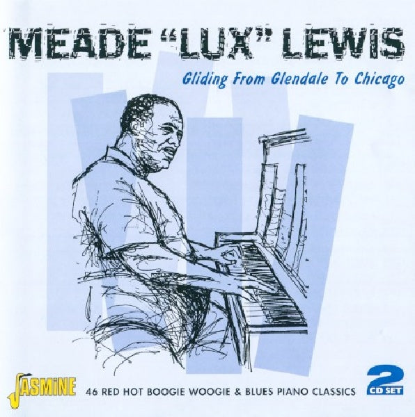 Meade 'lux' Lewis - Gliding from glendale to (...Chicago, 46 Tr. of Red Hot Boogie Woogie CD)