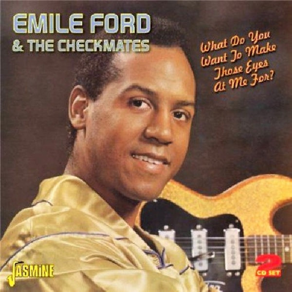 Emile Ford & Checkmates - What do you want to make those eyes at me for? (CD)
