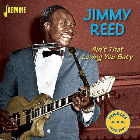 Jimmy Reed - Ain't that loving you baby (.. Baby // the Singles 1953-1961//A & B Sides-50 Tracks CD)