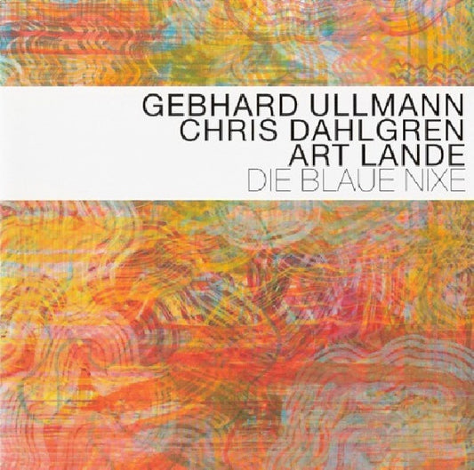 Gebhard Ullmann /chris Da - Die blaue nixe (CD)
