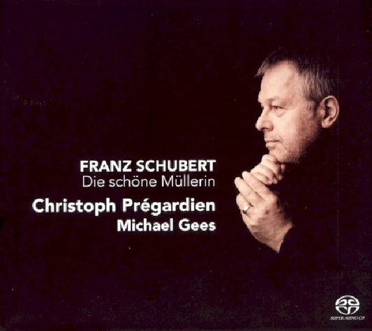 Franz Schubert - Die schone mullerin (W/Christoph Pregardien/Michael Gees, Super Audio CD CD)