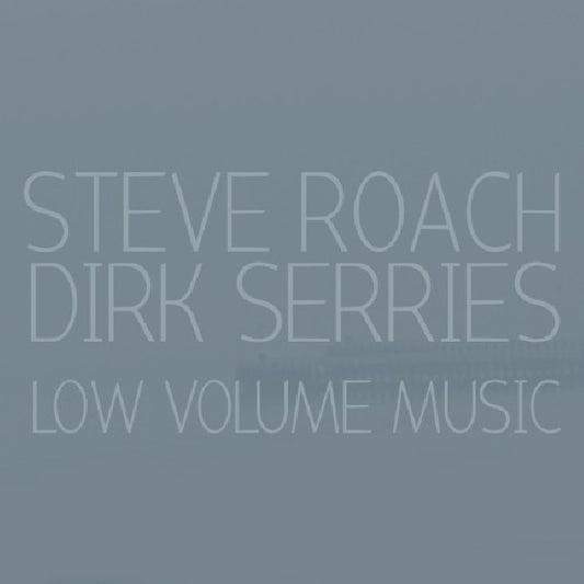 Steve Roach - Low volume music (W/ Dirk Serries CD)