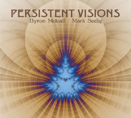 Byron Metcalf & Mark Seelig - Persistent visions (CD)