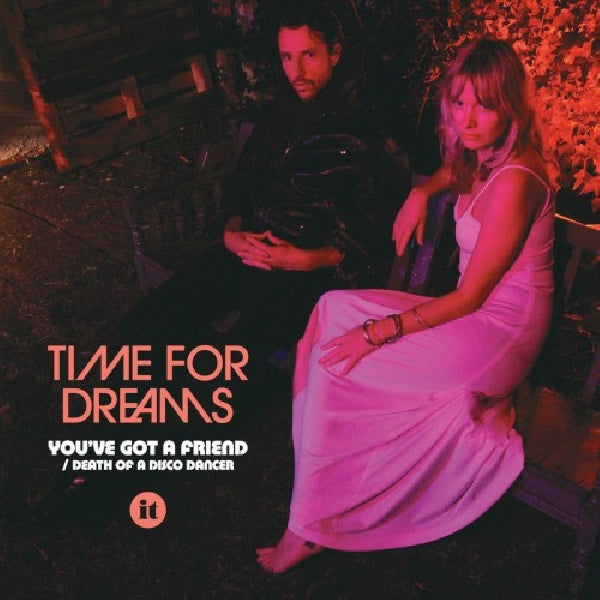 Time For Dreams - You've got a friend (7-inch single)