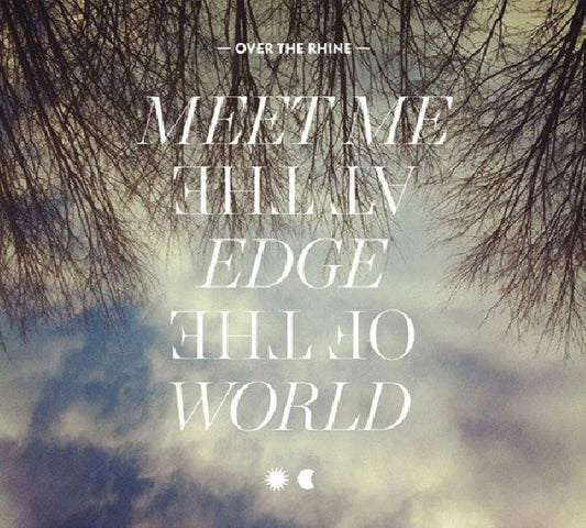 Over The Rhine - Meet me at the edge of the world (..Edge of the the World, Digipak CD)