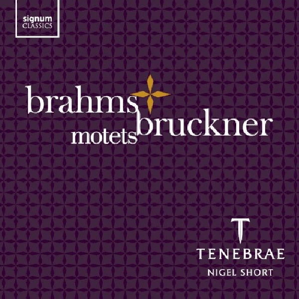 Brahms/bruckner - Motets (Tenebrae/Nigel Short CD)