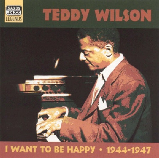 Teddy Wilson - I want to be happy (Original Recordings 1944-1947 CD)