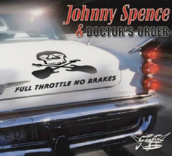 Johnny Spence & Doctor's Order - Full throttle no brakes (Great Rock'n'roll Record Indeed! CD)