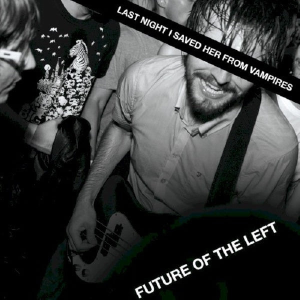 Future Of The Left - Last night i saved her from vampires (CD)
