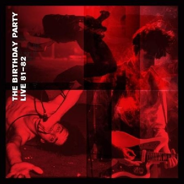 Birthday Party - Live 81-82 (Gatefold Sleeve LP)