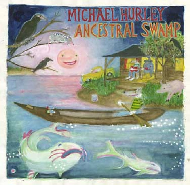 Michael Hurley - Ancestral swamp (CD)
