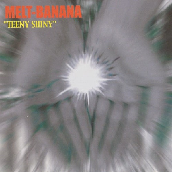 Melt -banana - Teeny shiny (CD)