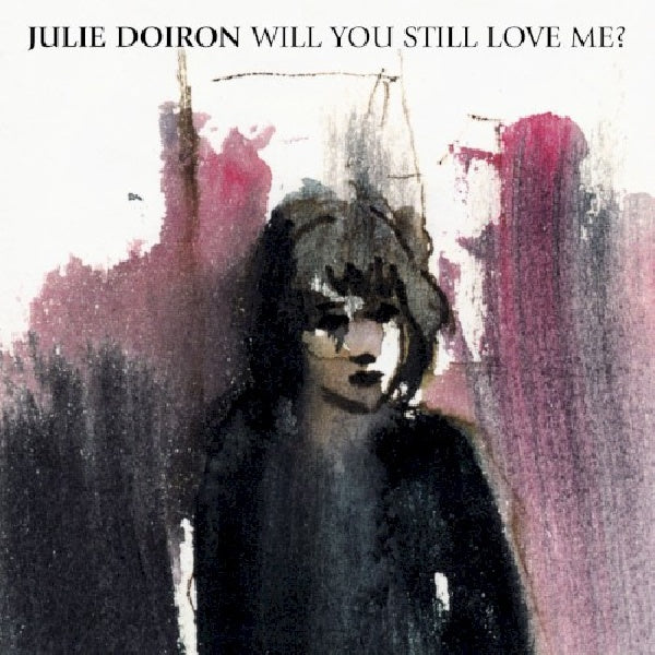 Julie Doiron - Will you still love me-5t (...In December? CD-single)