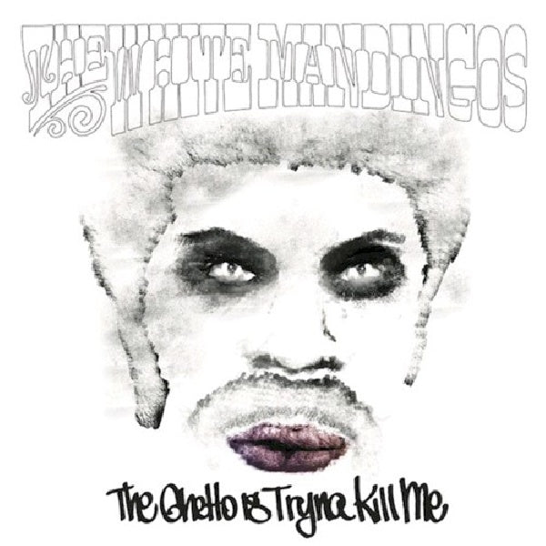 White Mandingos - Ghetto is tryna kill me (CD)