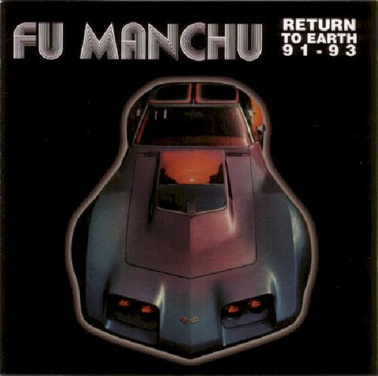 Fu Manchu - Return to earth: early recordings (CD)
