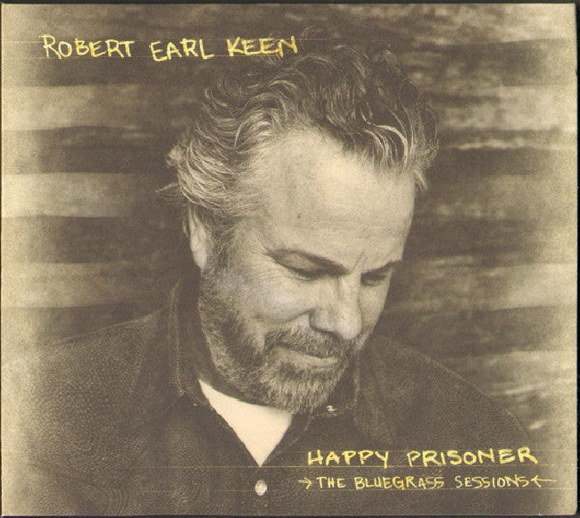 Robert Earl Keen - Happy prisoner : the bluegrass sessions (CD)