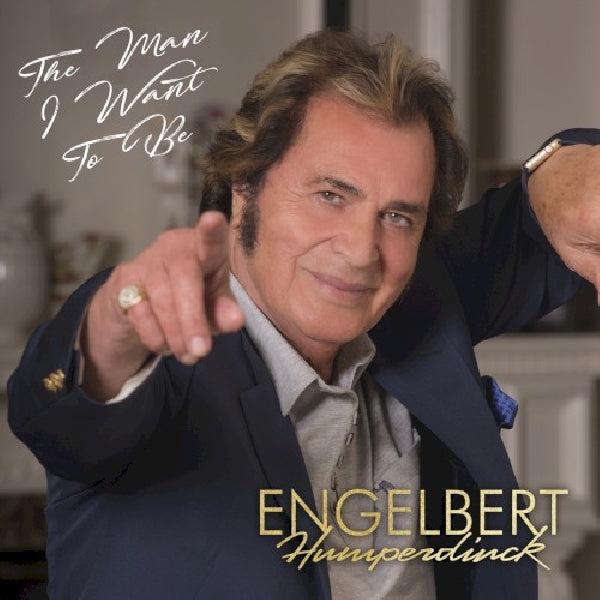 Engelbert Humperdinck - Man i want to be (CD)