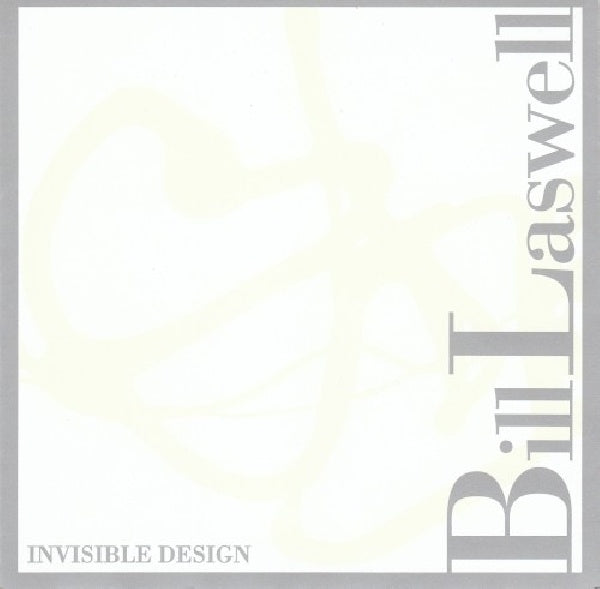 Bill Laswell - Invisible design (CD)
