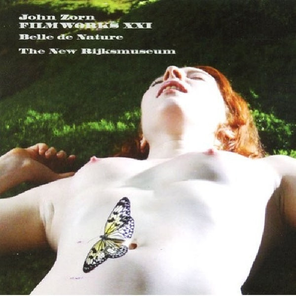 John Zorn - Filmworks xxi:belle de nature (CD)