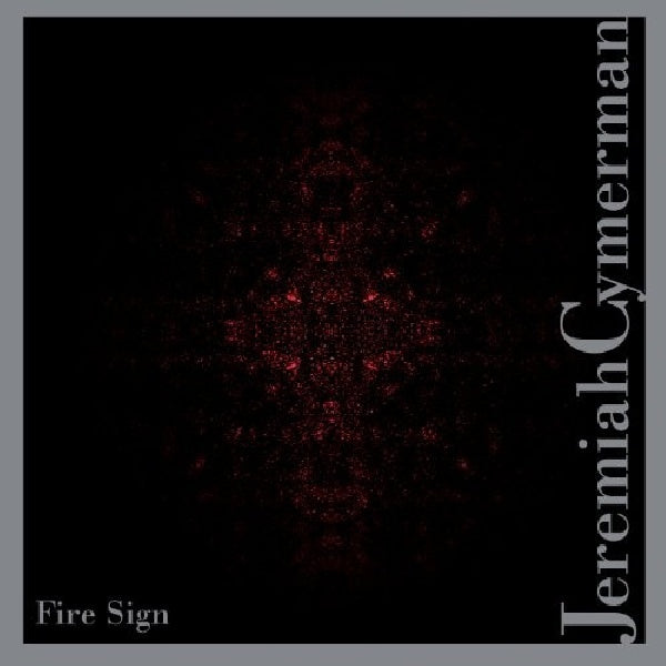 Jeremiah Cymerman - Fire sign (4 New Cut-Up Pieces Using "Recycled" Sound Materials CD)