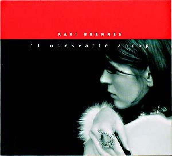 Kari Bremnes - 11 ubesvarte anrop (Norwegian Version of "You'd Have To Be Here" CD)