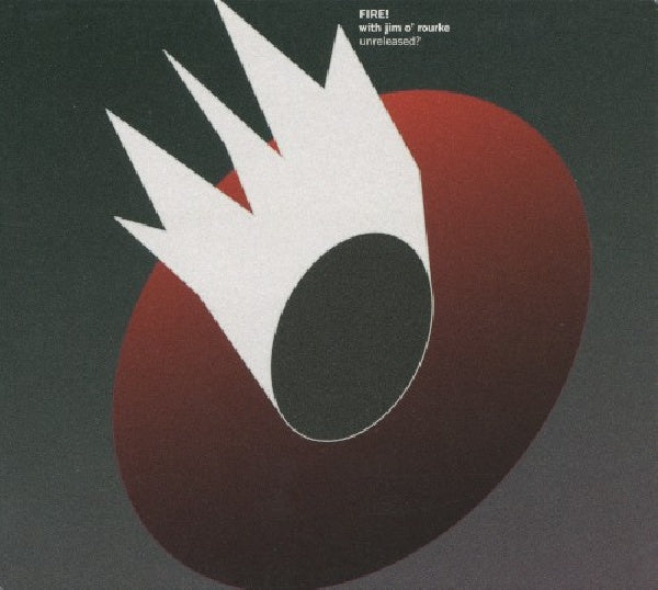 Fire!/jim O'rourke - Unreleased? (CD)