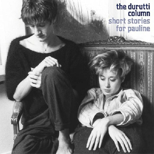 Durutti Column - Short stories for pauline (Legendary 'Lost' 4th Album W/Bonus CD CD)