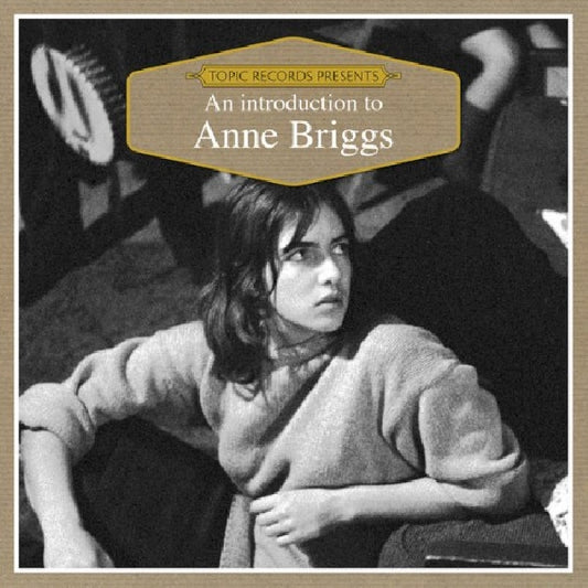 Anne Briggs - An introduction to (Specially Selected 15 Track  Compilation CD)