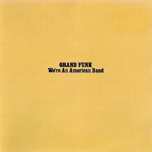 Grand Funk Railroad - We're an american band (=Remastered 1973 Album + 4 Bonus Tracks= CD)