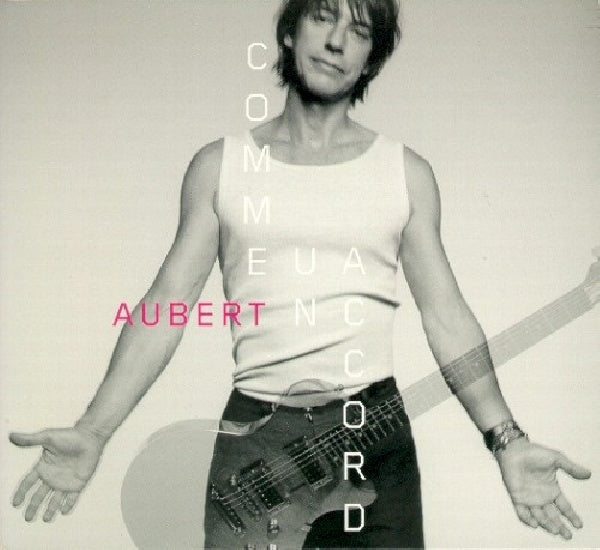 Jean Aubert -louis - Comme un accord + 1 (Incl. Bonus Track : "Sur La Route" CD)