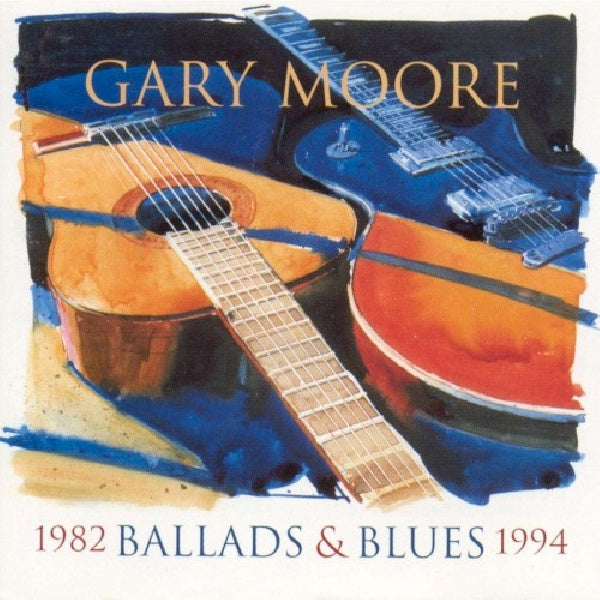 Moore, Gary - Ballads & blues 1982-94 (1387591 CD)