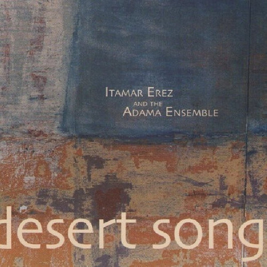 Itamar Erez - Desert song (W/Adama Ensemble CD)