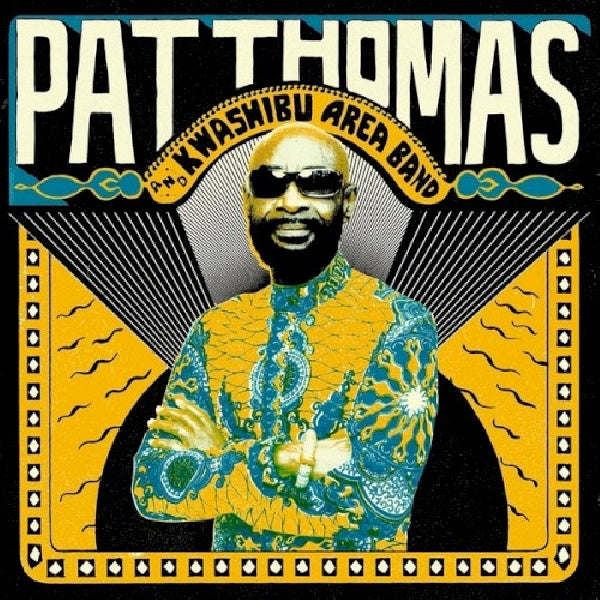 Pat Thomas & Kwashibu Area Band - Pat thomas & kwashibu area band (=2015 Album For Ghana's "Golden Voice of Africa" CD)