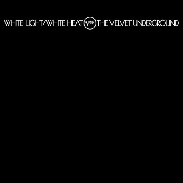Velvet Underground - White light/white heat (=Digitally Remastered 1968 Album Prod. By Tom Wilson= CD)
