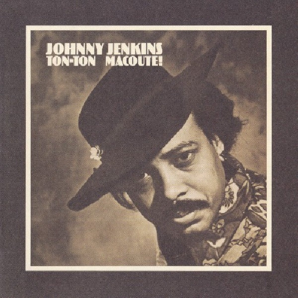Johnny Jenkins - Ton ton macoute (CD)