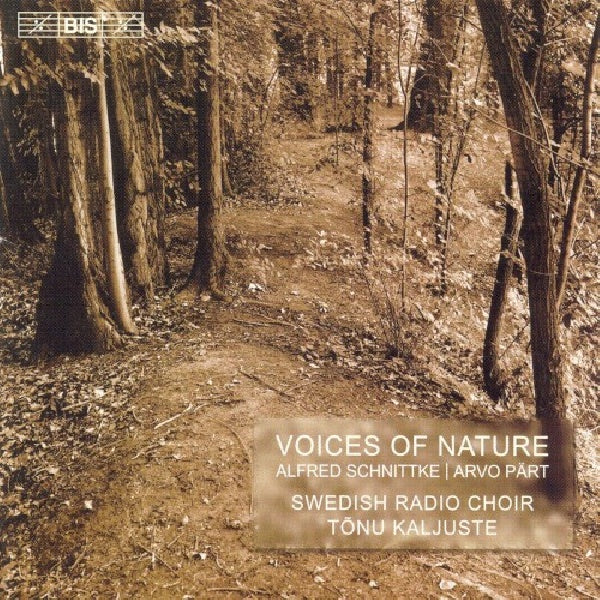 Schnittke/part - Voices of nature (Swedish Radio Choir/Ronnlund CD)