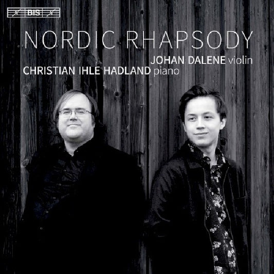Johan Dalene /christian Ihle Hadland - Nordic rhapsody (Works By Grieg/Rautavaara/Sibelius/Nielsen/Stenhammar, Super Audio CD CD)