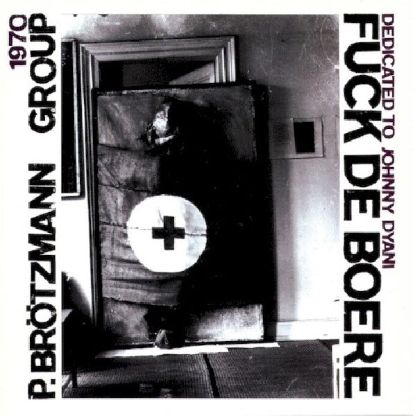 Peter Brotzmann -group- - Fuck de boere (W/Derek Bailey/Han Bennink/Sven-Ake Johanson CD)