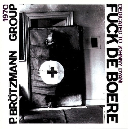 Peter Brotzmann -group- - Fuck de boere (W/Derek Bailey/Han Bennink/Sven-Ake Johanson CD)