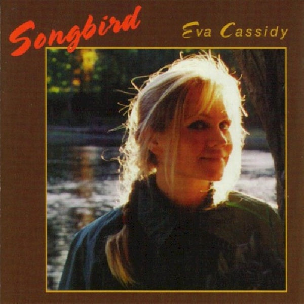 Cassidy, Eva - Songbird (3667369 CD)