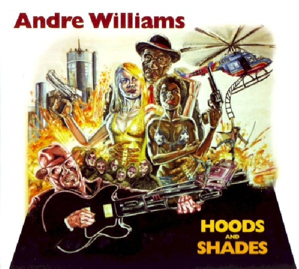 Andre Williams - Hoods & shades (Greasy, Neo-Psychedelic Slab of Detroit-Flavored Jams, Digipak CD)