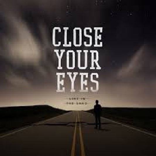 Close Your Eyes - Line in the sand (CD)