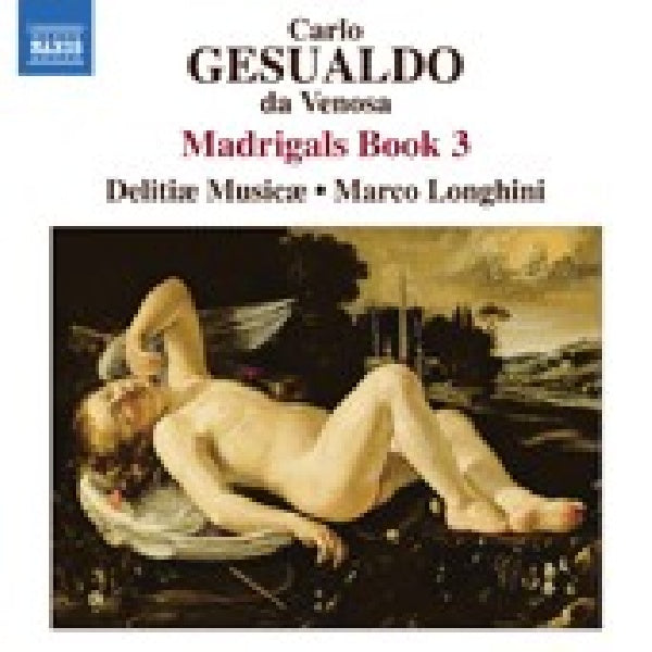 C. Gesualdo - Magrigals book 3 (Deltiae Musicae/M.Longhini CD)