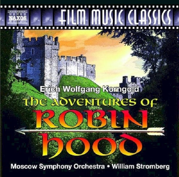 E.w. Korngold - Adventures of robin hood (Moscow S.O./William Stromberg CD)