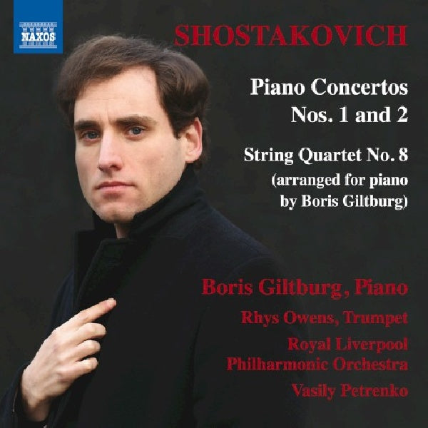 Boris Giltburg - Shostakovich piano concertos nos.1 & 2 (Royal Liverpool P.O./Vasily Petrenko CD)
