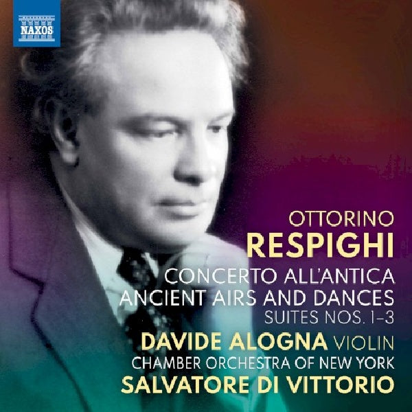 Davide Alogna - Respighi: concerto all'antica/ancient airs and dances (Chamber Orchestra of New York/Salvatore Di Vittorio CD)