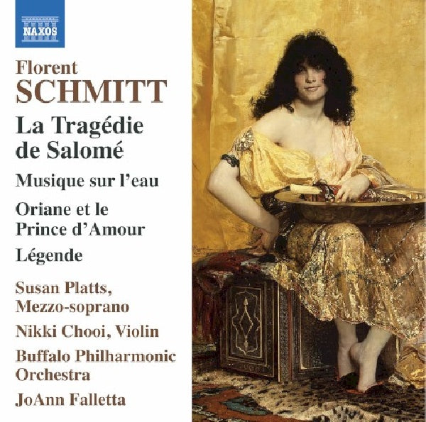 F. Schmitt - La tragedie de salome (Buffalo P.O./Joann Falletta/Susan Platt/Nikki Chooi CD)