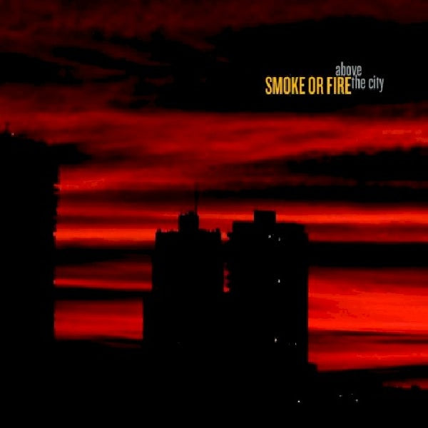 Smoke Or Fire - Above the city (CD)
